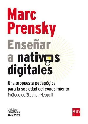 Mark Prensky. enseñar a Nativos Digitales