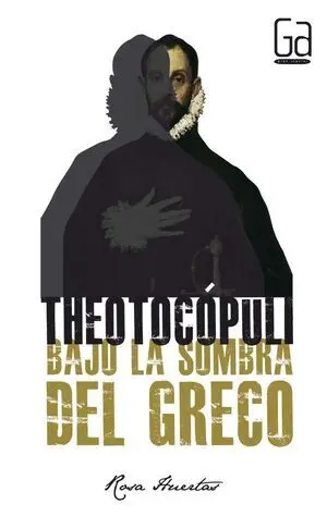 Theotocópuli. Bajo la Sombra del Greco