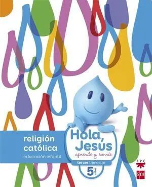 Religión Católica. 5 Años. Hola, Jesús: Aprende y Sonríe
