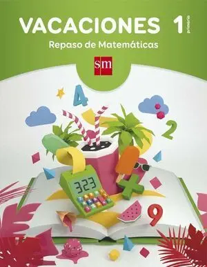 Vacaciones: Repaso de Matemáticas. 1 Educación Primaria