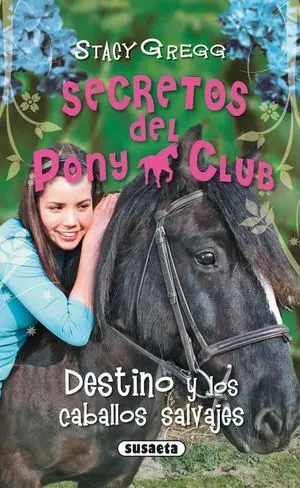 Destino y los Caballos Salvajes Secretos del Pony