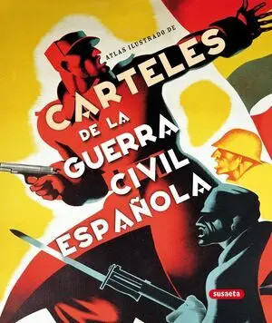 Atlas Ilustrado Carteles Guerra Civil Española