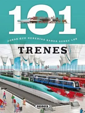 101 Cosas que Deberías Saber Sobre los Trenes