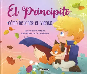 El Principito. Cómo Detener el Viento