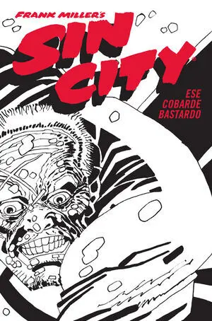 Sin City 04. Ese Cobarde Bastardo (Cartonè)