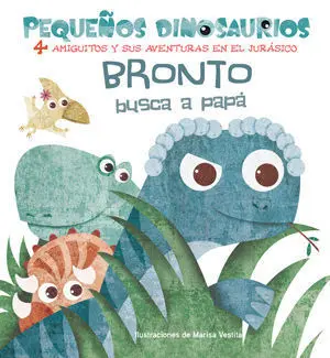 Bronto Busca a Papa Pequeños Dinosaurios + 2 Años