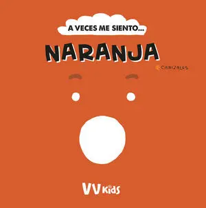 A Veces me Siento... Naranja (Vvkids)