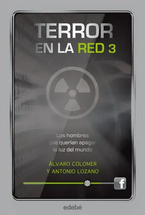 Terror en la Red Iii: los Hombres que Querían Apagar la Luz del Mundo