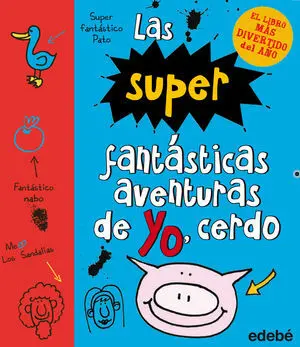 Superfantasticas Aventuras de yo Cerdo