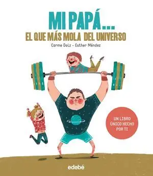 Mi Papá: el que Más Mola del Universo