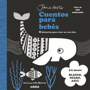Cuentos para Bebes. blanco, Negro y Azul. (3-6 Meses)