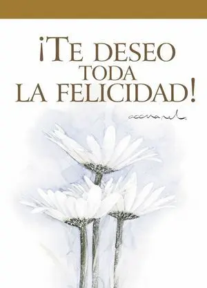 Te Deseo Toda la Felicidad