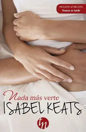 Nada Más Verte; Nunca Es Tarde