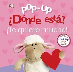 Pop-Up. ¿Dónde Está? ¡Te Quiero Mucho!