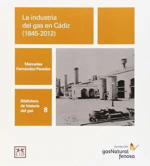 La Industria del Gas en Cadiz 1845-2012