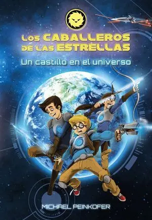 Los Caballeros de las Estrellas 1. Un Castillo en el Universo