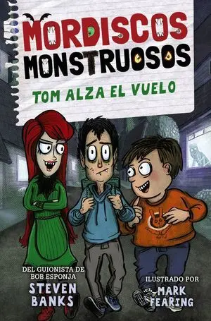 Mordiscos Monstruosos 2. Tom Alza el Vuelo