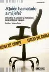 Quien Ha Matado a mi Jefe?