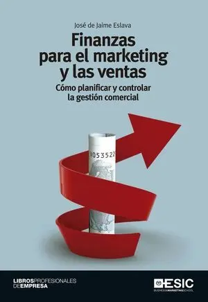 Finanzas para el Marketing y las Ventas. Cómo Planificar y Controlar la Gestión