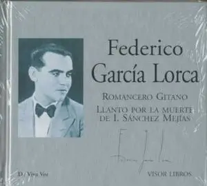 Romancero Gitano ; Llanto por la Muerte de I. Sánchez Mejías