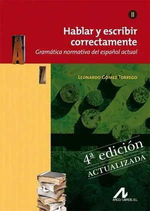 Hablar y Escribir Correctamente Tomo Ii. Edición 4ª Actualizada