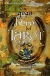 El Gran Libro del Tarot : las Claves y los Secretos de una Sabiduría Ancestral
