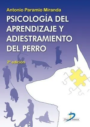 Psicología del Aprendizaje y Adiestramiento del Perro. 2ª Edicion