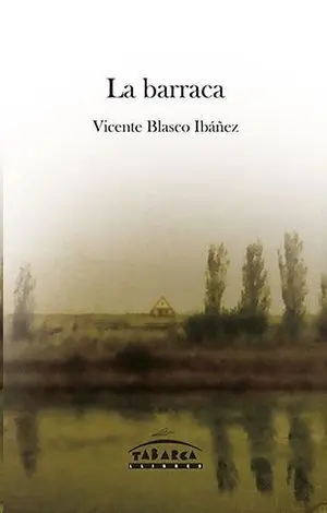 La Barraca - Vicente Blasco Ibañez-Bach