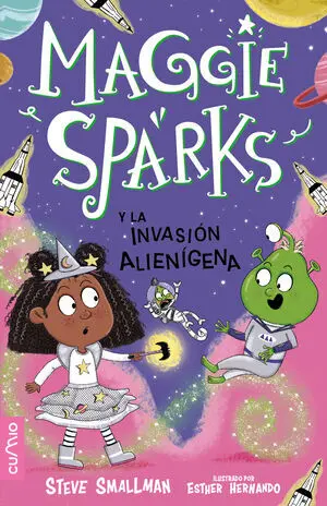 Maggie Sparks y la Invasión Alienígena (Vol. 6)
