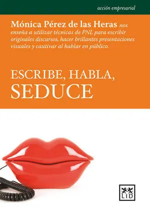 Escribe, Habla, Seduce