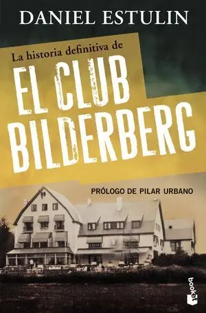 La Historia Definitiva del Club Bilderberg