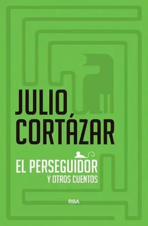El Perseguidor y Otros Cuentos