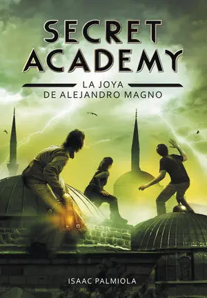 La Joya de Alejandro Magno (Secret Academy 2)