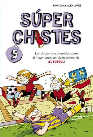 Los Chistes Más Divertidos Sobre el Mayor Entretenimiento del Mundo: ¡El Fútbol!