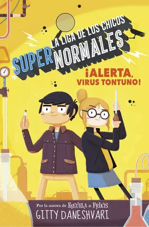 ¡Alerta, Virus Tontuno! (La Liga de los Chicos Súper Normales 2)