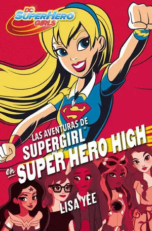 Las Aventuras de Supergirl en Super Hero High (Dc Super Hero Girls 2)