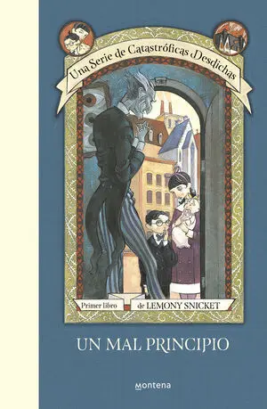 Un Mal Principio (Una Serie de Catastróficas Desdichas 1)
