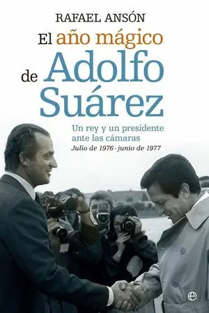 El Año Mágico de Adolfo Suarez