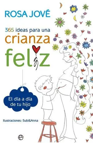 365 Ideas para una Crianza Feliz