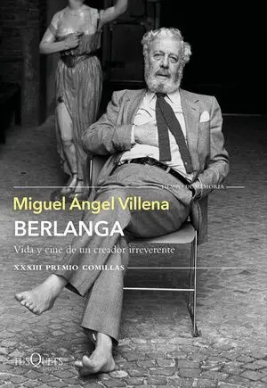 Berlanga. Vida y Cine de un Creador Irreverente