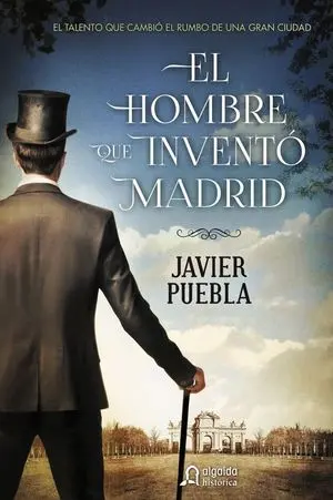El Hombre que Inventó Madrid