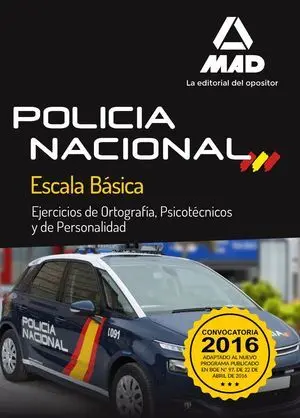 Policía Nacional Escala Básica. Ejercicios de Ortografía, Psicotécnicos y de Per