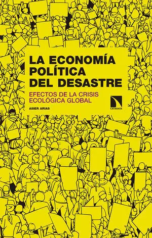 La Economía Política del Desastre
