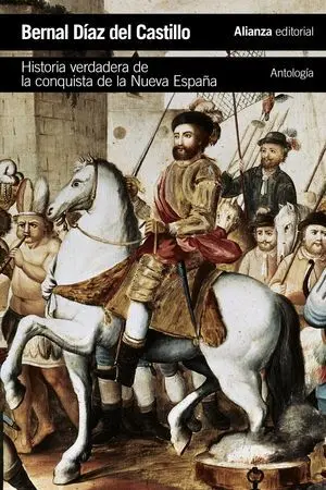 Historia Verdadera de la Conquista de la Nueva España [Antología]