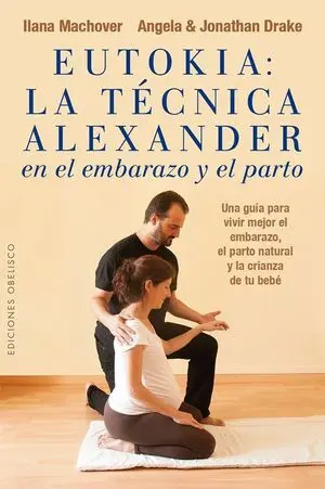 Eutokia: la Técnica Alexander en el Embarazo y el Parto