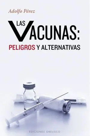 Las Vacunas: Peligros y Alternativas