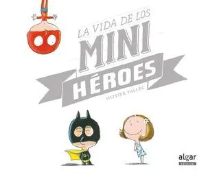 La Vida de los Minihéroes