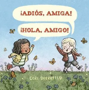 ¡Adiós, Amiga! ¡Hola, Amigo!