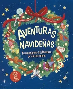 Aventuras Navideñas. Tu Calendario de Adviento en 24 Historias