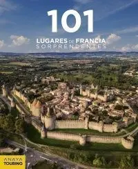 101 Lugares de Francia Sorprendentes